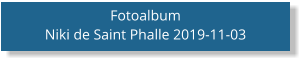 Fotoalbum Niki de Saint Phalle 2019-11-03
