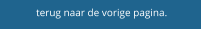 terug naar de vorige pagina.