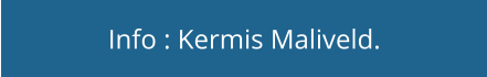 Info : Kermis Maliveld.