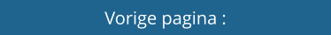 Vorige pagina :