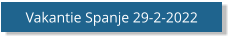 Vakantie Spanje 29-2-2022