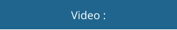 Video :