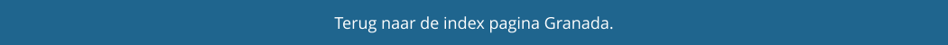 Terug naar de index pagina Granada.