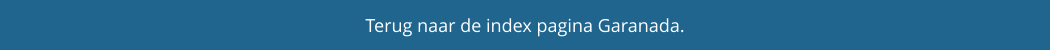 Terug naar de index pagina Garanada.