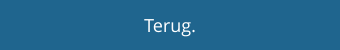 Terug.