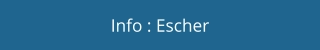 Info : Escher