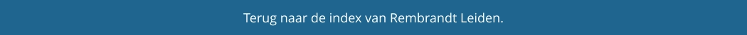 Terug naar de index van Rembrandt Leiden.