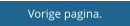 Vorige pagina.