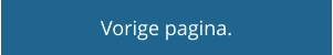 Vorige pagina.