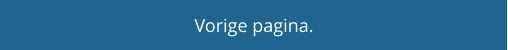 Vorige pagina.